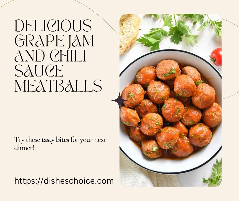 Grape Jam and Chili Sauce Meatballs