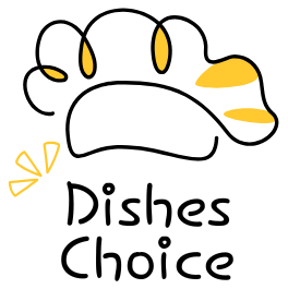 Dishes Choice | Where Every Dish Is A Delicious Story