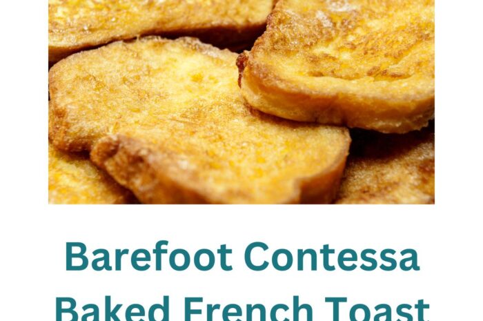 Barefoot Contessa Baked French Toast Casserole Recipe