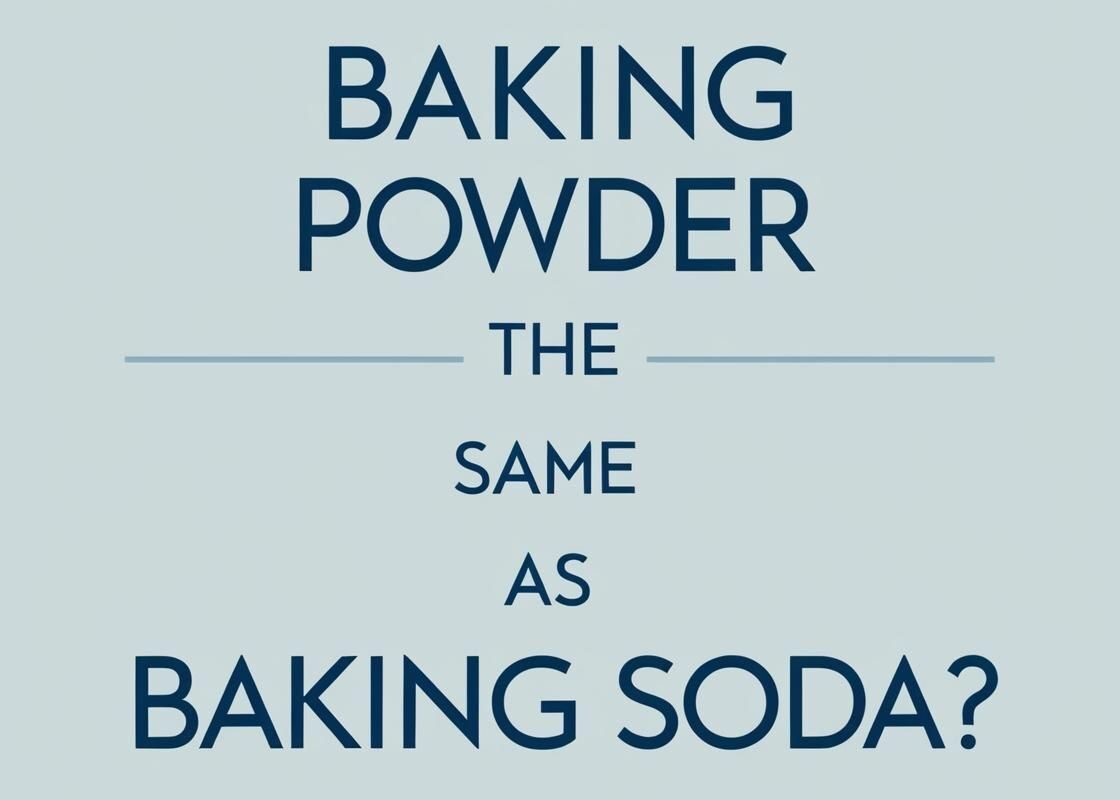 is baking powder the same as baking soda?